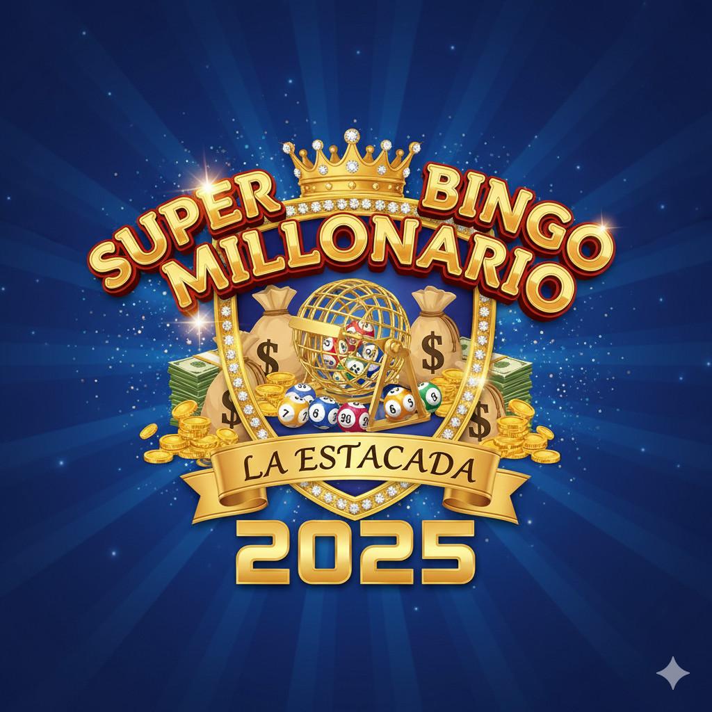 SUPER BINGO MILLONARIO LA ESTACADA 2025